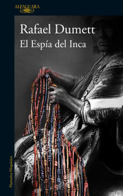 El Espía del Inca / The Inca's Spy (Spanish Edition) by Rafael Dumett, 9786287525344