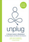Unplug (A Simple Guide to Meditation for Busy Skeptics and Modern Soul Seekers) by Suze Yalof Schwartz, Debra Goldstein, 9780593981337