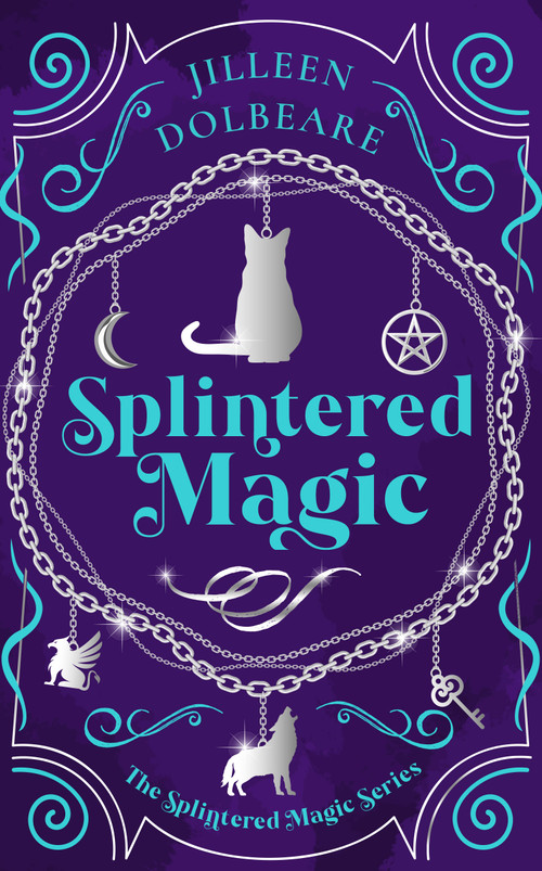 Splintered Magic (A Paranormal Women's Urban Fantasy Fiction Novel) - 9781036706074 by Jilleen Dolbeare, 9781036706074