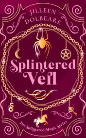 Splintered Veil (A Paranormal Women's Fiction Urban Fantasy Novel) by Jilleen Dolbeare, 9781036706081