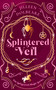 Splintered Veil (A Paranormal Women's Fiction Urban Fantasy Novel) by Jilleen Dolbeare, 9781036706081
