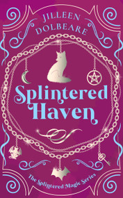 Splintered Haven (A Paranormal Women's Fiction Urban Fantasy Novel) by Jilleen Dolbeare, 9781036706104