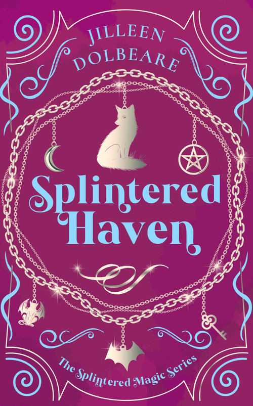 Splintered Haven (A Paranormal Women's Fiction Urban Fantasy Novel) by Jilleen Dolbeare, 9781036706104