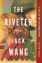 The Riveter (A Novel) - 9780063081840 by Jack Wang, 9780063081840