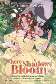 Where Shadows Bloom - 9780063359093 by Catherine Bakewell, 9780063359093