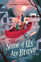 Some of Us Are Brave by Saadia Faruqi, 9780063389533
