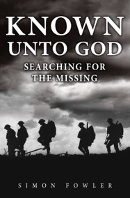 Known Unto God (Searching for the Missing) by Simon Fowler, Simon Fowler, 9781398103665