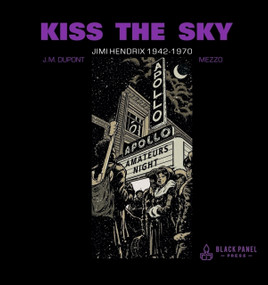Kiss the Sky: Jimi Hendrix 1942-1970 by J.M. Dupont, J.M. Dupont, Mezzo, Mezzo, 9781990521270