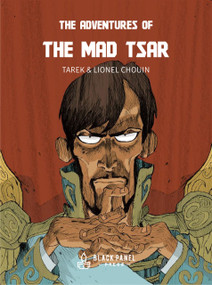 The Adventures of the Mad Tsar by Lionel Chouin, Tarek Ben Yakhlef, 9781990521287