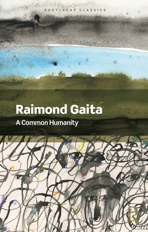 A Common Humanity (Thinking About Love and Truth and Justice) by Raimond Gaita, 9781032912295