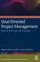 Goal Directed Project Management (Effective Techniques and Strategies) by Erling S. Andersen, Kristoffer V. Grude, Tor Haug, 9781032994659