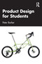 Product Design for Students by Peter Barker, 9781032631189