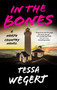 In the Bones by Tessa Wegert, 9781448315062