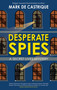 Desperate Spies by Mark de Castrique, 9781448316700
