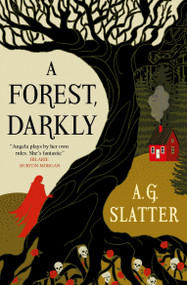 A Forest, Darkly by A.G. Slatter, 9781835412565