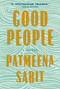 Good People (A Novel) by Patmeena Sabit, 9780593801062