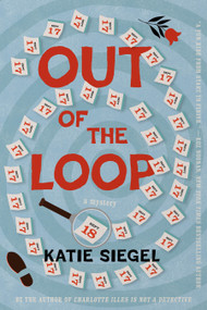 Out of the Loop (A Mystery) by Katie Siegel, 9798892423946