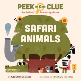 Peek-a-Clue: Safari Animals (An Animal Guessing Game) by Gideon Sterer, Marcos Farina, 9780593753583