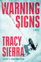 Warning Signs (A Novel) by Tracy Sierra, 9798217059799