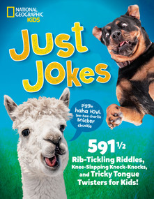 Just Jokes (591½ Rib-Tickling Riddles, Knee-Slapping Knock-Knocks, and Tricky Tongue Twisters for Kids!) by National Geographic Kids, 9781426378041
