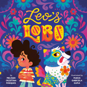 Leo's Lobo by Melissa Cristina Márquez, Maria Gabriela Gama, 9798217048854