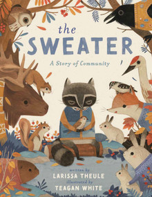 The Sweater (A Story of Community) by Larissa Theule, Teagan White, 9780593528945