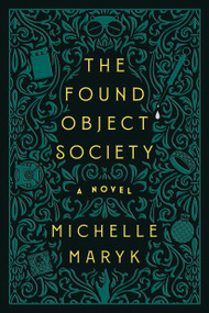 The Found Object Society (A Novel) - 9781368114752 by Michelle Maryk, 9781368114752
