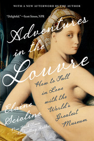 Adventures in the Louvre (How to Fall in Love with the World's Greatest Museum) - 9781324123439 by Elaine Sciolino, 9781324123439