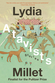 Atavists (Stories) - 9781324123552 by Lydia Millet, 9781324123552