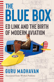 The Blue Box (Ed Link and the Birth of Modern Aviation) by Guru Madhavan, 9781324117940