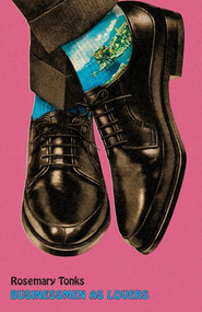 Businessmen as Lovers by Rosemary Tonks, 9780811240246