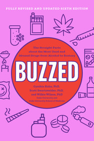 Buzzed (The Straight Facts About the Most Used and Abused Drugs from Alcohol to Ecstasy) by Cynthia Kuhn, Scott Swartzwelder, Wilkie Wilson, 9781324117360