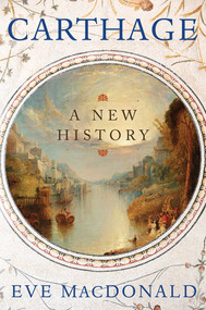Carthage (A New History) by Eve MacDonald, 9781324123279
