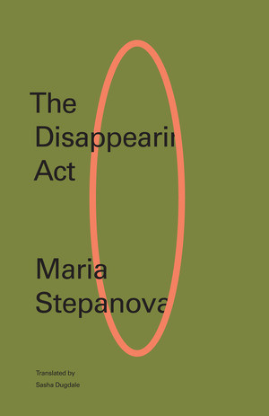 The Disappearing Act by Maria Stepanova, Sasha Dugdale, 9780811239400