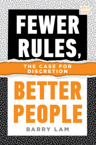 Fewer Rules, Better People (The Case for Discretion) - 9781324123354 by Barry Lam, 9781324123354