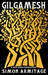 Gilgamesh (A New Verse Translation) by Simon Armitage, 9781631496684