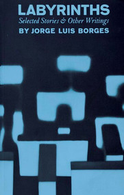 Labyrinths - 9780811240277 by Jorge Luis Borges, James Irby, Donald A. Yates, 9780811240277