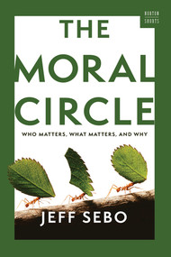 The Moral Circle (Who Matters, What Matters, and Why) - 9781324123569 by Jeff Sebo, 9781324123569