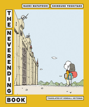 The Neverending Book by Naoki Matayoshi, Shinsuke Yoshitake, Kendall Heitzman, 9781324123804