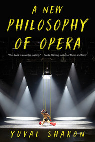 A New Philosophy of Opera - 9781324097808 by Yuval Sharon, 9781324097808