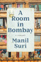 A Room in Bombay (A Memoir) by Manil Suri, 9781324106388