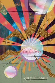 small lives (poems) by Gary Jackson, 9780826368423