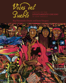Voces del Pueblo (Artists of the Levantamiento Chicano in New Mexico) by Ray Hernández-Durán, Irene Vásquez, 9780826368737