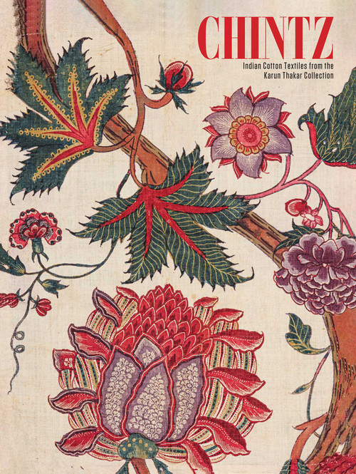 Chintz (Indian Cotton Textiles from the Karun Thakar Collection) by Karun Thakar, 9781788843454