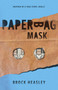 Paper Bag Mask by Brock Heasley, 9781956694154