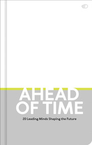 Ahead of Time (20 leading minds shaping the future) by Nolan Giles, 9789460583919