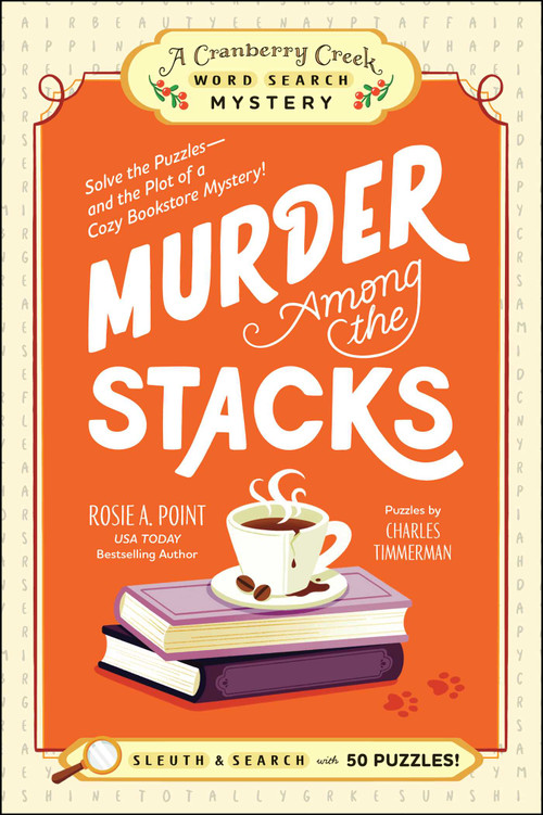 Murder Among the Stacks: Book 1 (Solve the Puzzles-and the Plot of a Cozy Bookstore Mystery!) by Rosie A. Point, Charles Timmerman, 9781507225271
