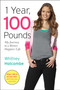 1 Year, 100 Pounds (My Journey to a Better, Happier Life) - 9781582704081 by Whitney Holcombe, 9781582704081