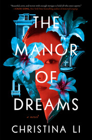 The Manor of Dreams (A Novel) by Christina Li, 9781668051726