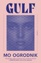 Gulf (A Novel) by Mo Ogrodnik, 9781668072141